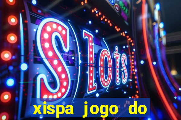 xispa jogo do bicho tabela